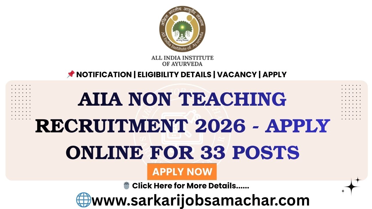 AIIA Non Teaching Recruitment 2026 - Apply Online for 33 Posts